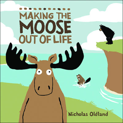 Making the Moose Out of Life