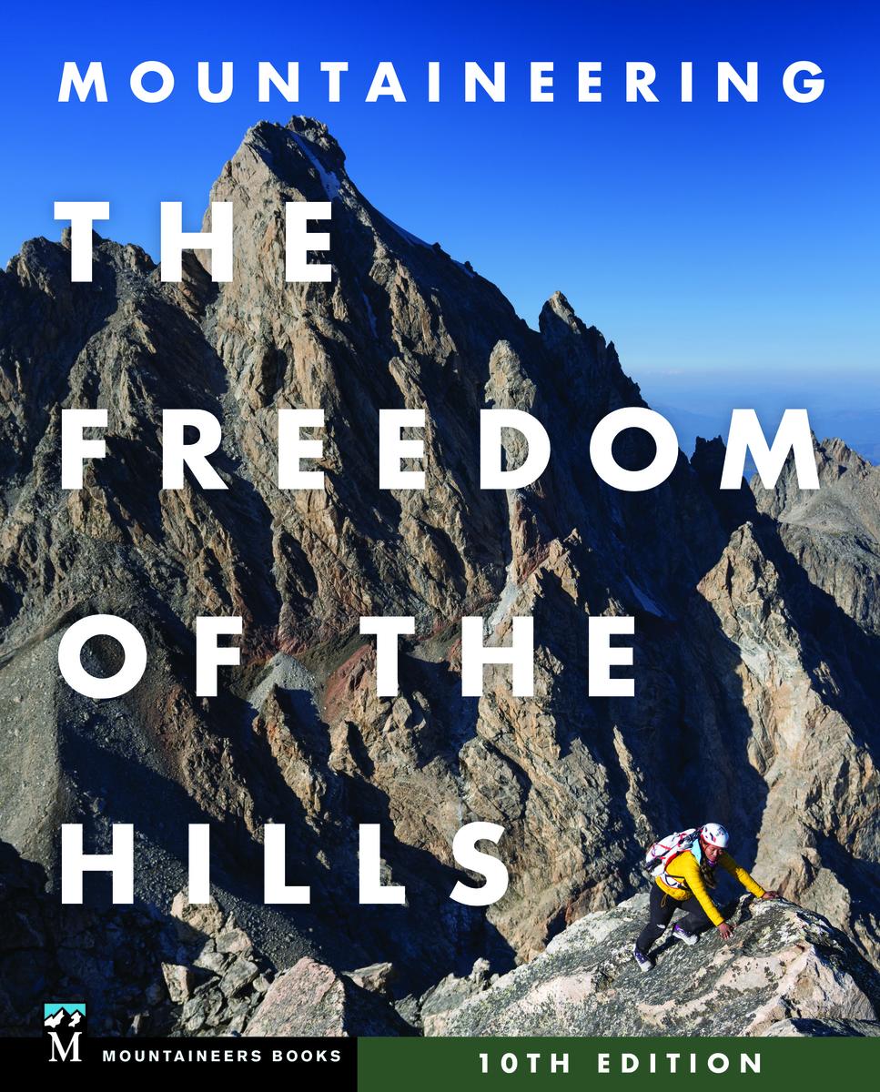 Mountaineering: The Freedom of the Hills | 10th Edition