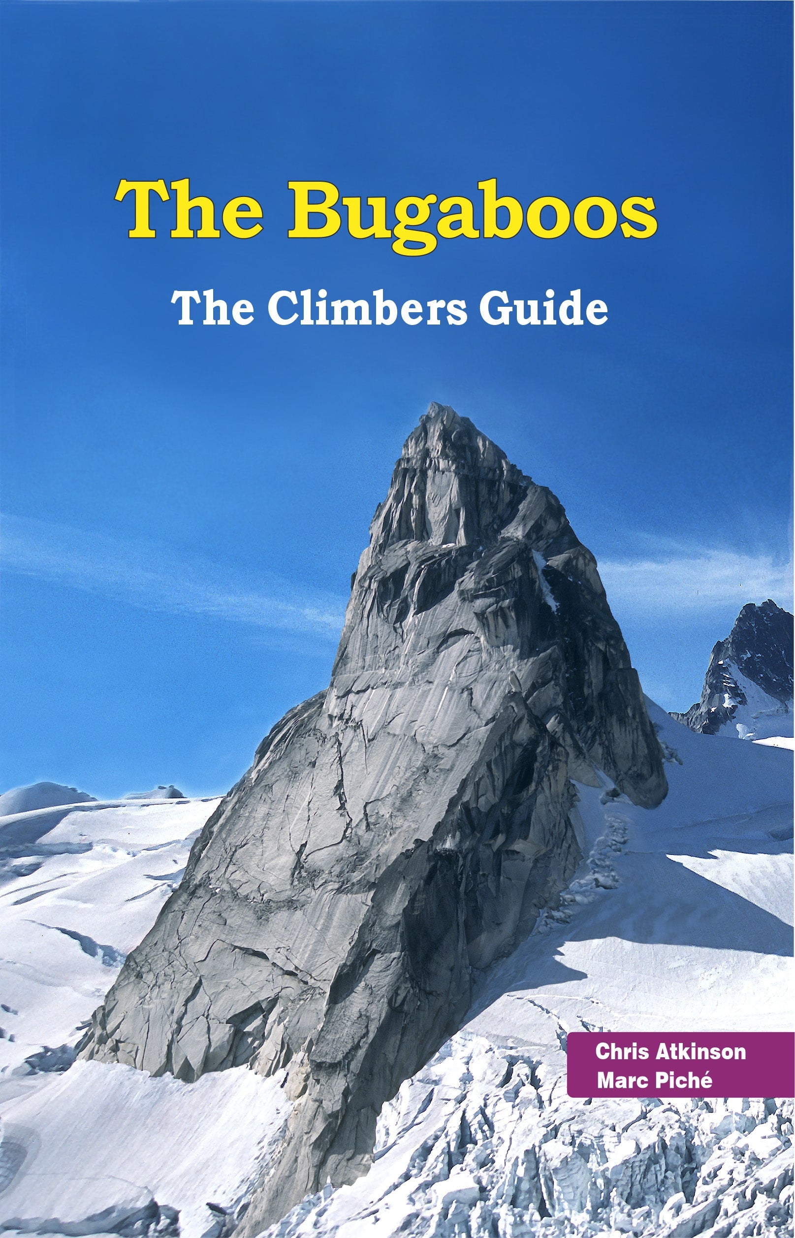 The Bugaboos: The Climbers Guide Book