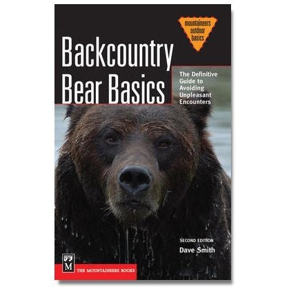 Backcountry Bear Basics: The Definitive Guide to Avoiding Unpleasant Encounters