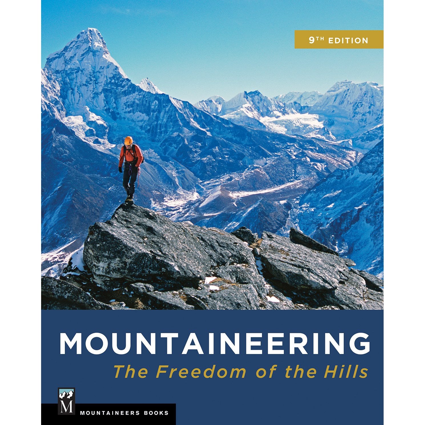 Mountaineering: The Freedom of the Hills: Freedom of the Hills, 9th Edition