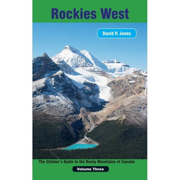 Rockies West Guide: Volume 3 David P. Jones