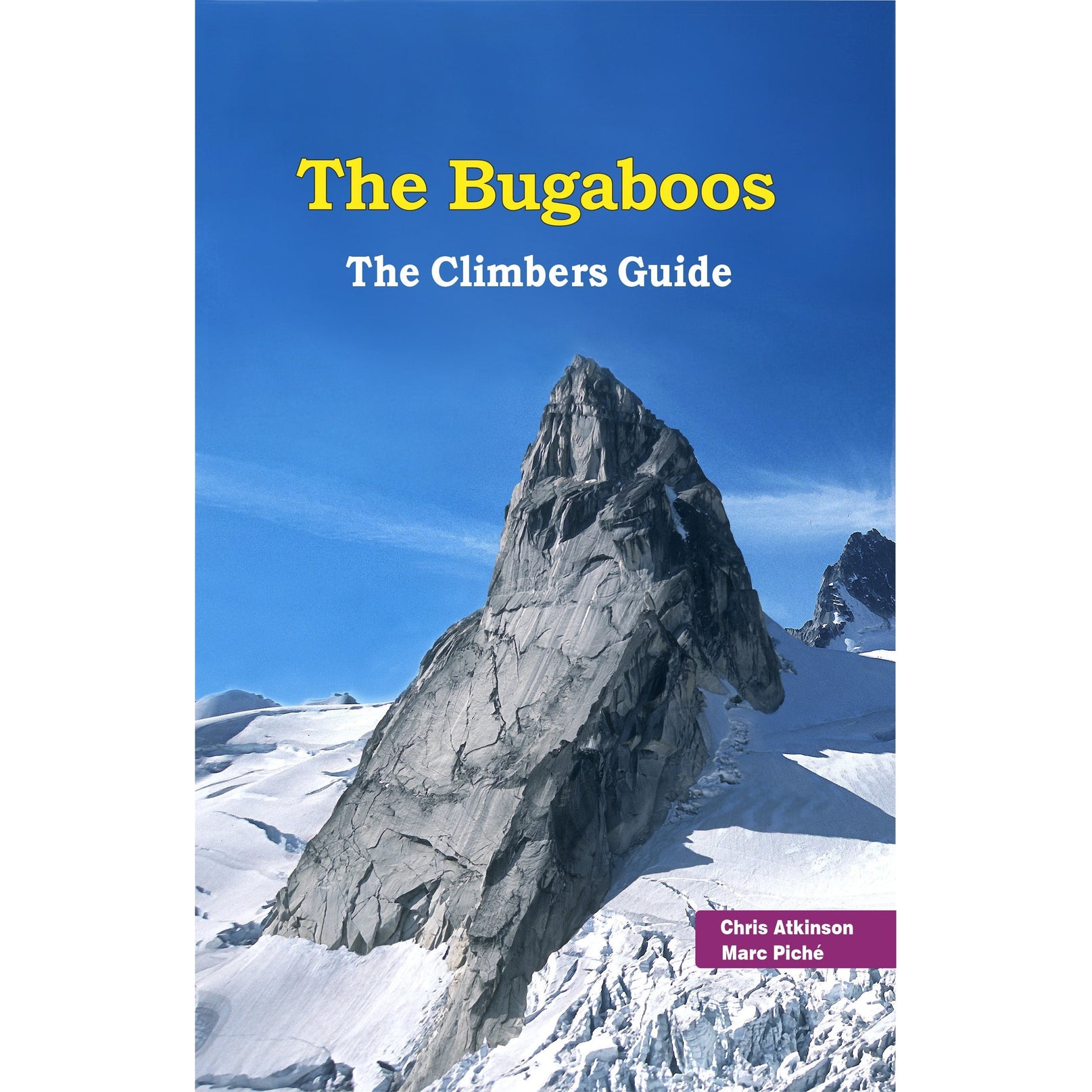 The Bugaboos The Climbers Guide Book